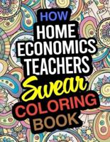 How Home Economics Teachers Swear Coloring Book