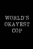 World's Okayest Cop
