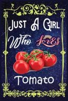 Just A Girl Who Loves Tomato