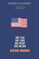 Weekly Planner 2020 One Flag One Land One Heart One Nation Ever More