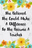 She Believed She Could Make A Difference So She Became A Teacher