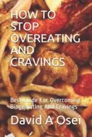 How to Stop Overeating and Cravings
