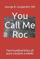 You Call Me Roc