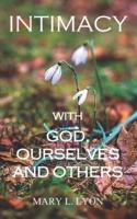 Intimacy With God, Ourselves and Others