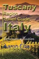 Tuscany Region Travel Guide, Italy