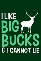 I Like Big Bucks & I Cannot Lie