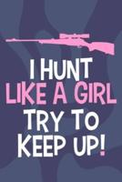 I Hunt Like A Girl Try To Keep Up!