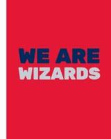 We Are Wizards