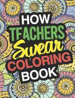 How Teachers Swear Coloring Book