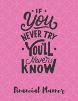 If You Never Try You'll Never KnowFinancial Planner