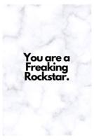 You Are a Freaking Rockstar.