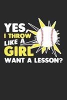 Yes, I Throw Like A Girl Want a Lesson?