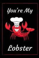 You're My Lobster