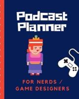 Podcast Planner For Nerds Game Designers