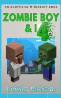 Zombie Boy & I - Book 4 (An Unofficial Minecraft Book)