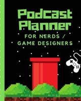 Podcast Planner For Nerds Game Designers