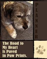 The Road to My Heart Is Paved in Paw Prints