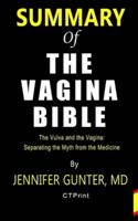 Summary of The Vagina Bible By Jennifer Gunter, MD - The Vulva and the Vagina