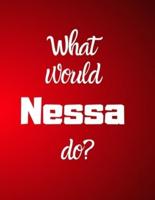 What Would Nessa Do?