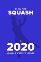 Plan For Squash In 2020 - Yearly And Weekly Planner