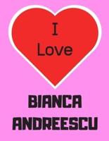 I Love Bianca Andreescu