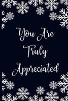 You Are Truly Appreciated