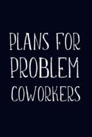 Plans For Problem Coworkers