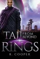 Taji From Beyond the Rings