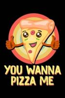 You Wanna Pizza Me?