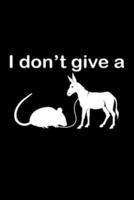 I Don't Give a Rat Ass