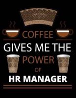 COFFEE Gives Me the Power of Hr Manager