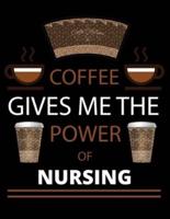 COFFEE Gives Me the Power of Nursing