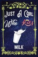 Just A Girl Who Loves Milk