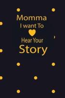 Momma I Want to Hear Your Story