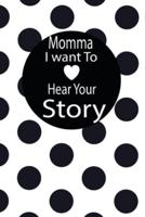Momma I Want to Hear Your Story