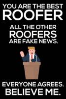 You Are The Best Roofer All The Other Roofers Are Fake News. Everyone Agrees. Believe Me.