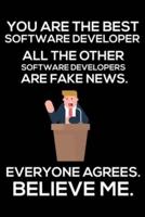 You Are The Best Software Developer All The Other Software Developers Are Fake News. Everyone Agrees. Believe Me.