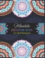 Mandala Coloring Book For Adult Relaxation.