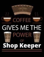 COFFEE Gives Me the Power of Shop Keeper