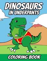 Dinosaurs in Underpants Coloring Book