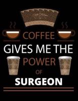 COFFEE Gives Me the Power of Surgeon