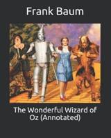 The Wonderful Wizard of Oz (Annotated)