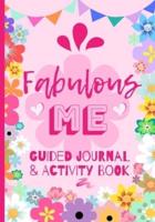 Fabulous Me Guided Journal & Activity Book