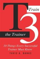 T3 (Train The Trainer)