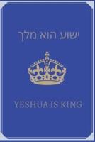 Yeshua Is King Berean Publishing
