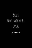 Best Dog Walker. Ever