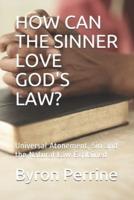How Can the Sinner Love God's Law?