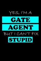 Yes, I'm a Gate Agent But I Can't Fix Stupid