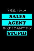 Yes, I'm a Sales Agent But I Can't Fix Stupid