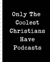 Only The Coolest Christians Have Podcasts